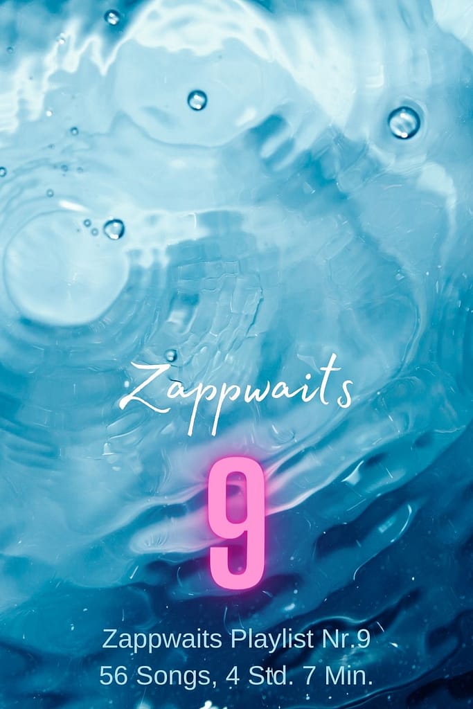 Zappwaits Playlist Nr.9